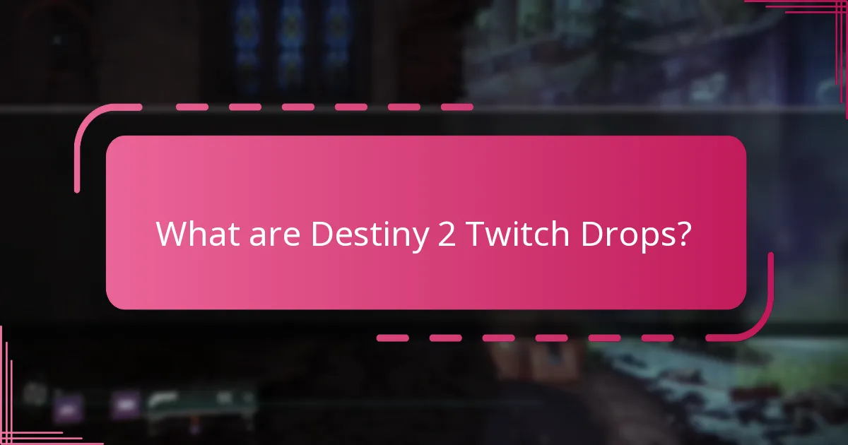 How can players improve their chances of receiving Twitch Drops?
