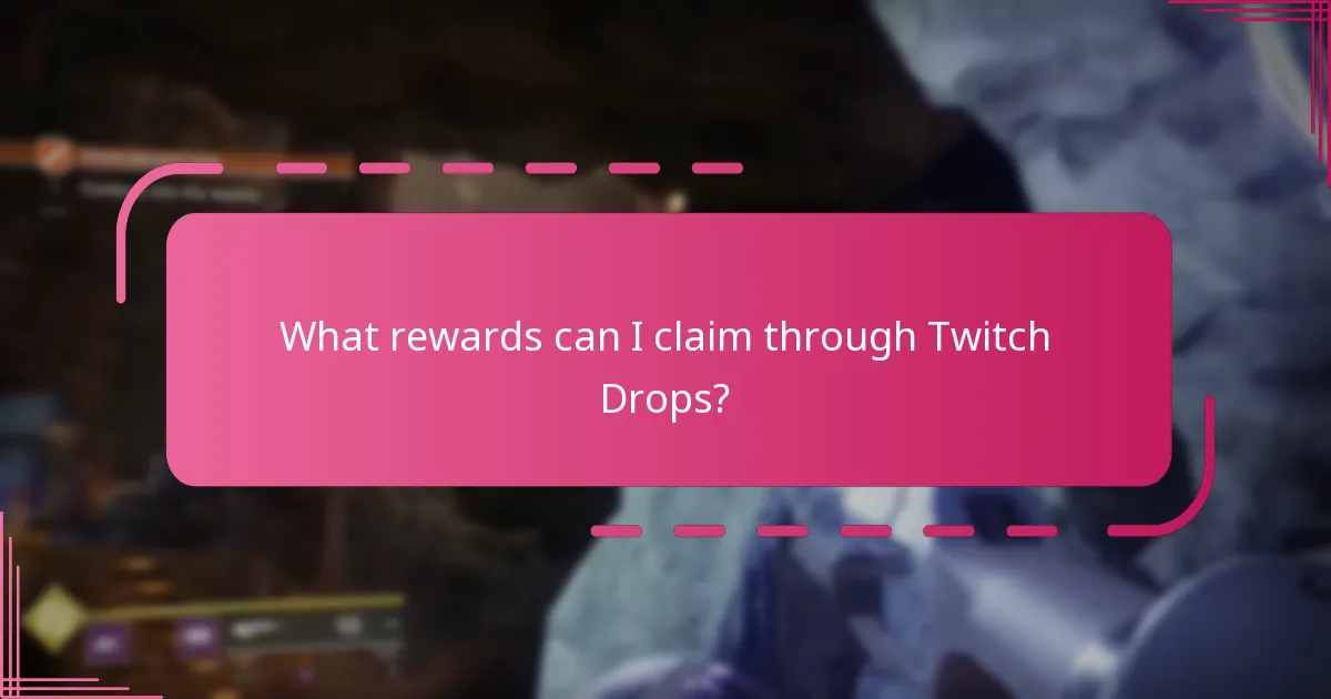 What rewards can I claim through Twitch Drops?